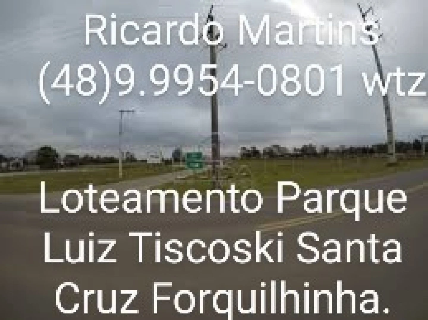 Terreno a venda Santa Cruz Forquilhinha Luiz Tiscoski 